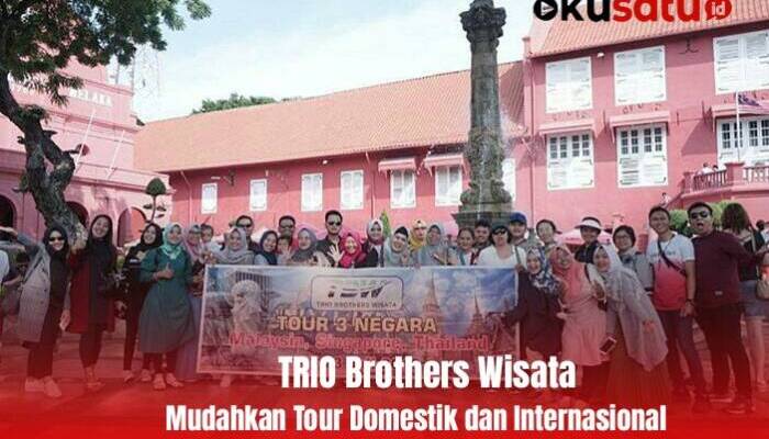 Trio Brothers Wisata Mudahkan Tour Domestik dan Internasional, Begini Fasilitasnya