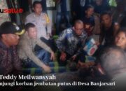 H Teddy Kunjungi Korban Jembatan Putus Desa Banjarsari, Begini Pesannya