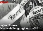 Golongan Honorer Ini Tidak Diangkat Jadi ASN, Siap-siap Angkat Koper