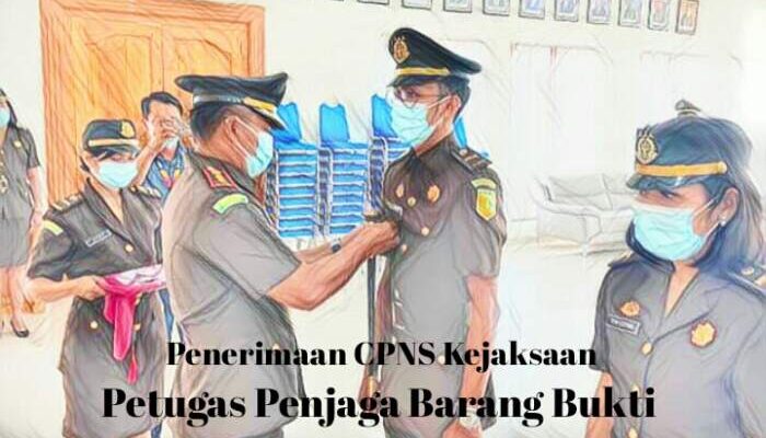 Lowongan CPNS Penjaga Barang Bukti Kejaksaan, Diploma Merapat, Gajinya Bikin Ngiler Bos