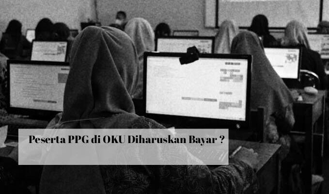 Guru PAI OKU Heboh, PPG Diharuskan Bayar Rp5,5 juta ?